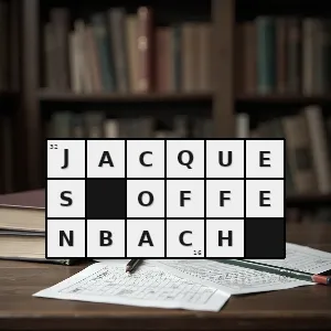 Hasło krzyżówkowe orfeusz - jacques offenbach – rozwiązanie, synonimy, podpowiedzi i definicje krzyżówkowe